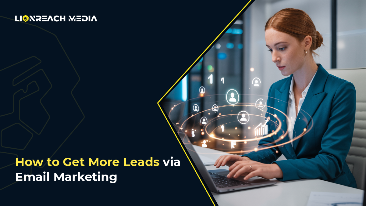 Unlocking Success: How to Get More Leads via Email Marketing